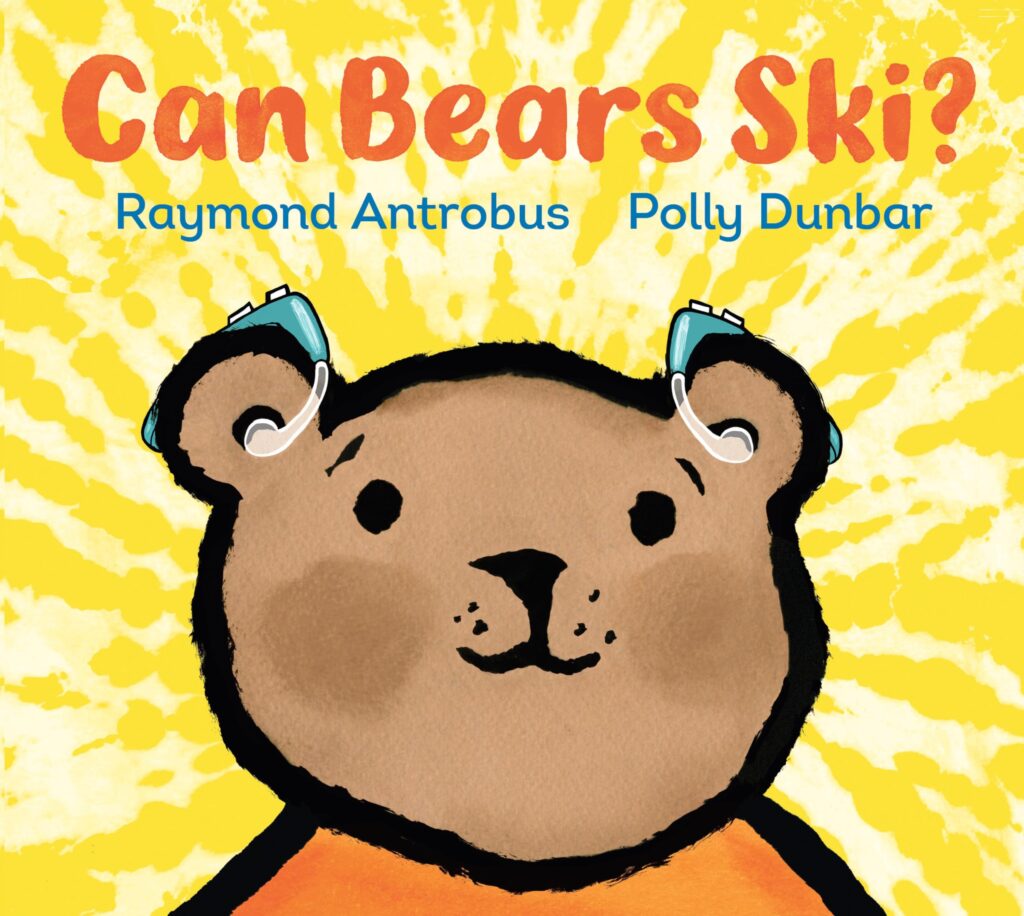 An illustration of a bear with hearing aids, the title of this picture book is called Can Bears Ski?