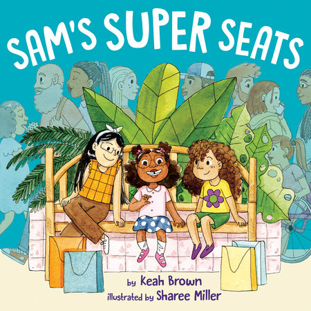 This is an image of the book cover "Sam's Super Seats. " Sam's Super Seats features a young character with a disability. Three girls sit on a bench with shopping bags nearby. There are tropical plants behind them.